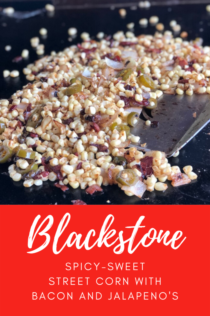 SpicySweet Street Corn A Blackstone Griddle Recipe Grilling Montana