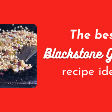 The Best Blackstone Grill Recipe Ideas